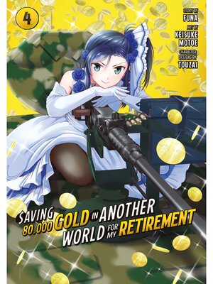 cover image of Saving 80，000 Gold in Another World for My Retirement, Volume 4